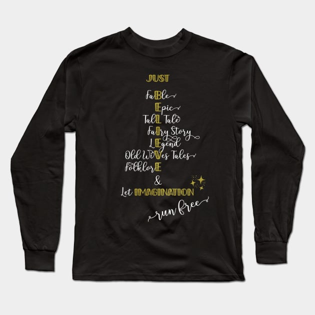 Just Believe & Let Imagination Run Free Long Sleeve T-Shirt by karenmcfarland13